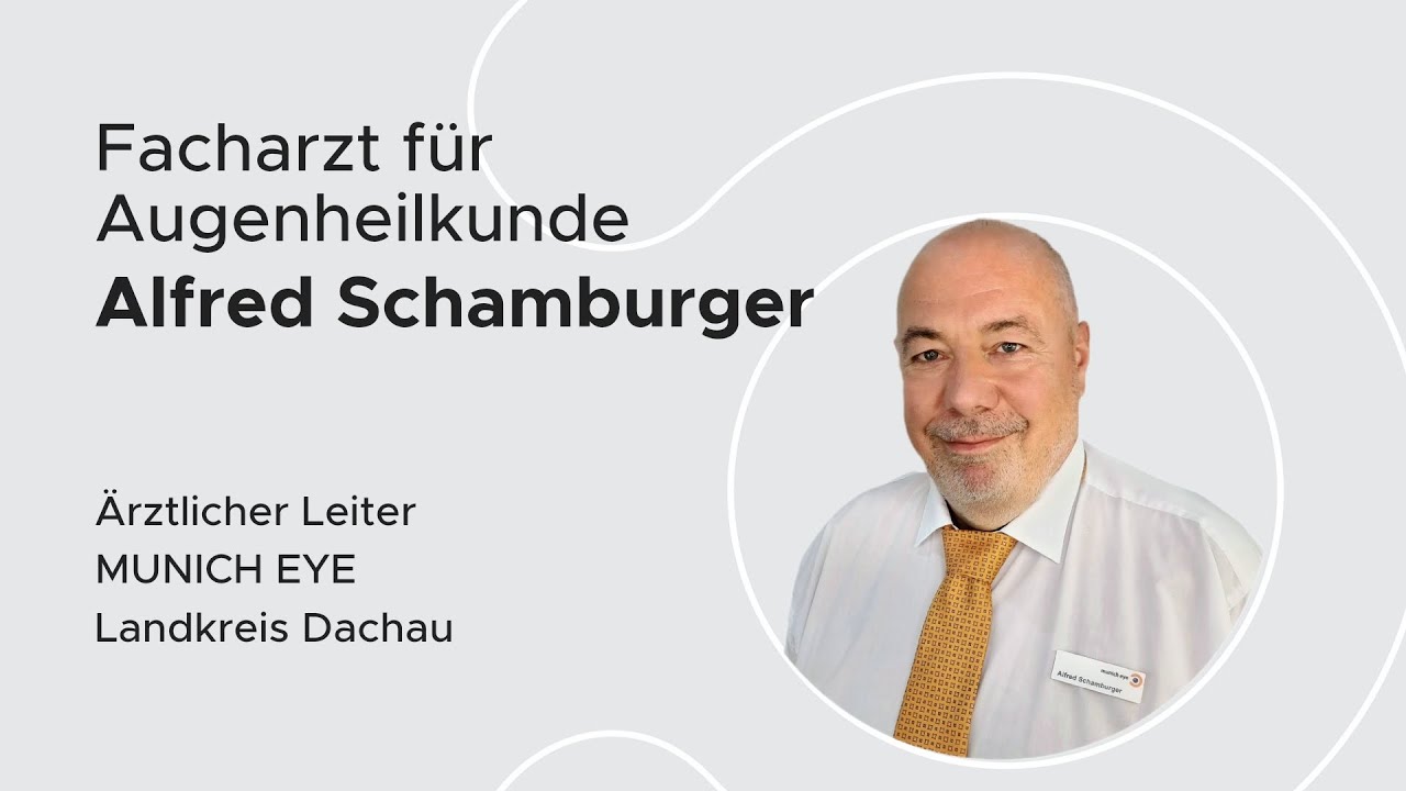 Vorstellungsinterview Alfred Schamburger, Facharzt für Augenheilkunde | MUNICH EYE Lk Dachau