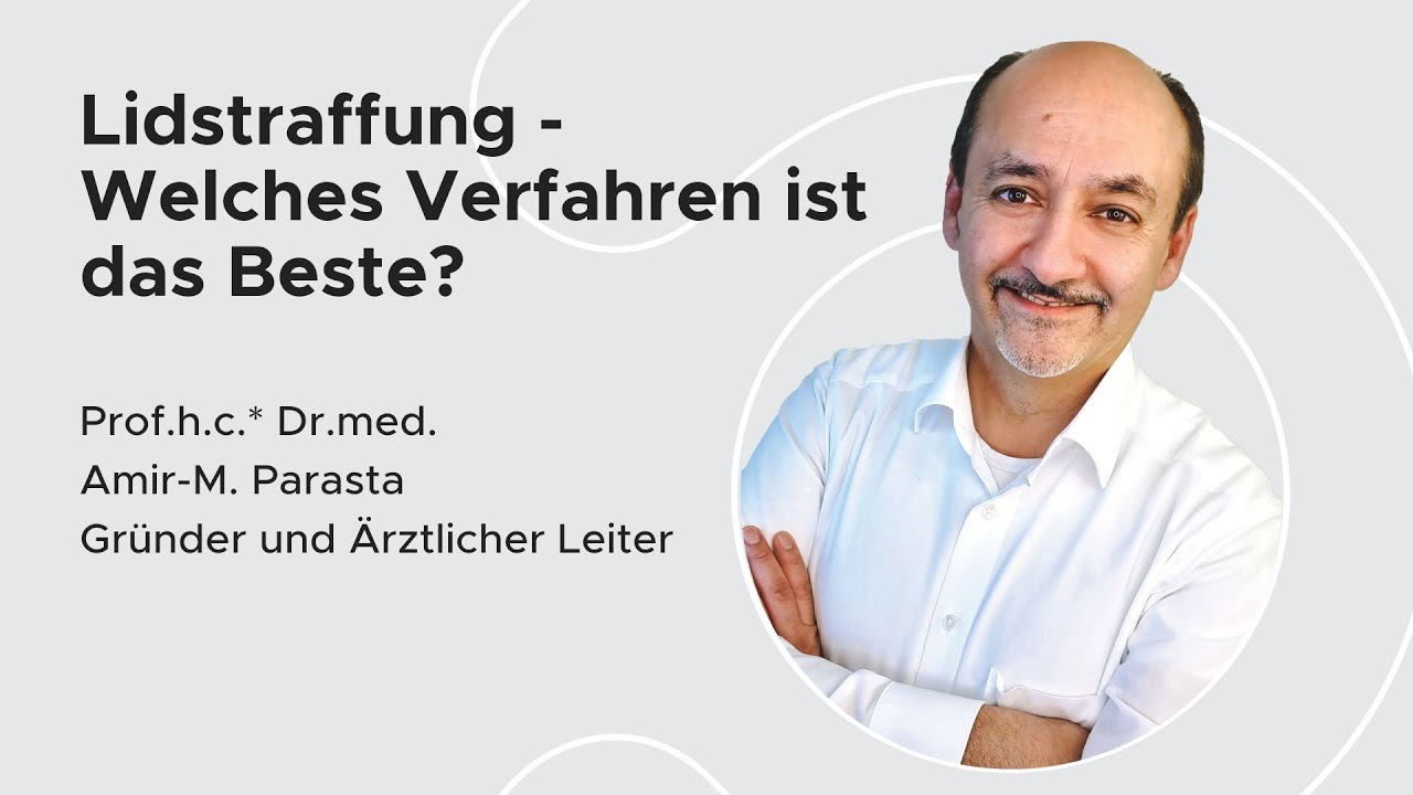 Lidstraffung - Welches Verfahren ist das Beste? -  Prof.h.c.* Dr.med. Amir - M. Parasta | MUNICH EYE