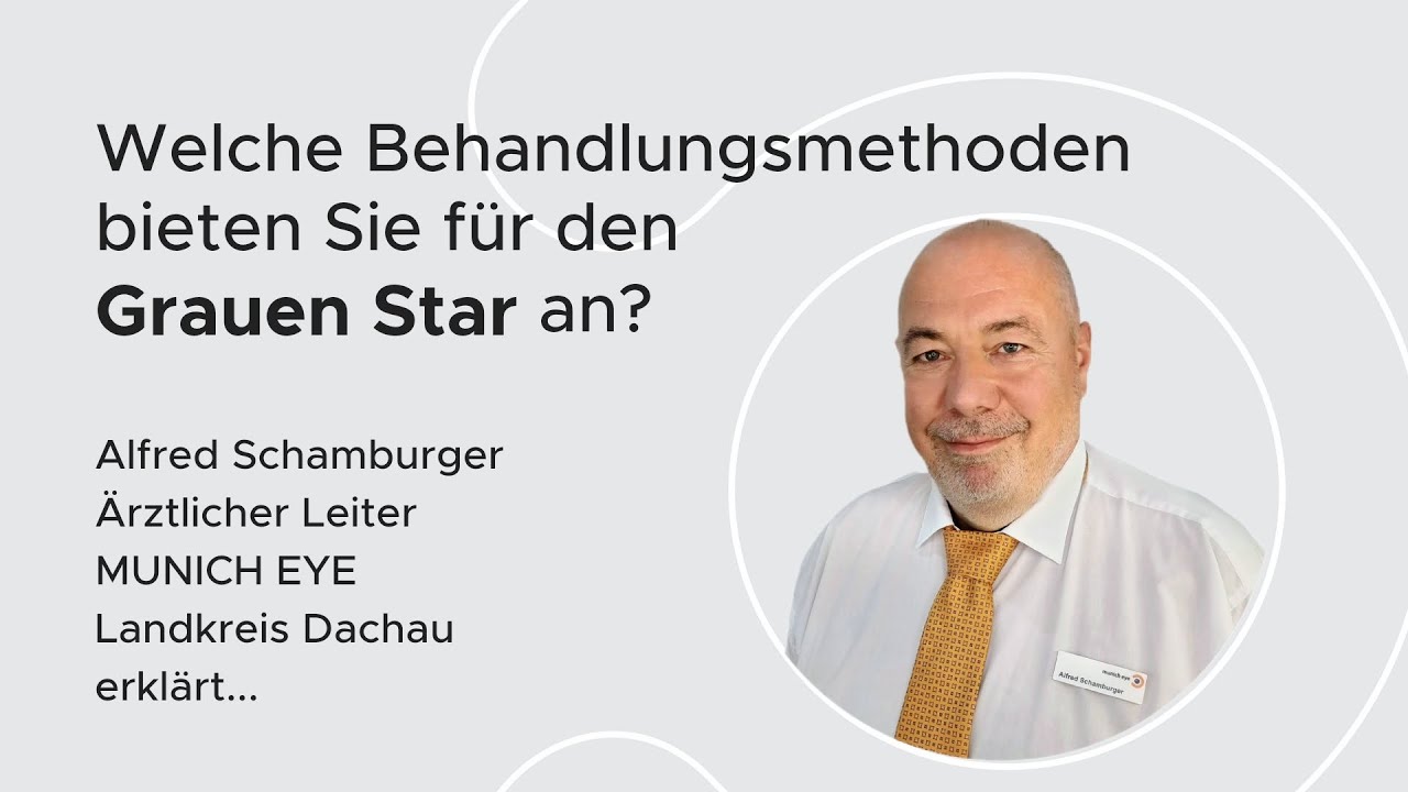 Welche Behandlungsmethoden bieten Sie für den Grauen Star an? | MUNICH EYE Lk Dachau